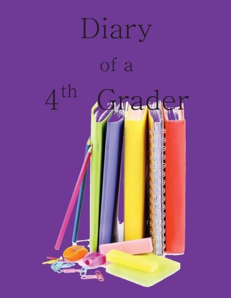 Cover for 4th Grade Math Books in All Departments · Diary of a 4th Grader: a Write and Draw Diary of Your 4th Grade Year (Paperback Bog) (2015)