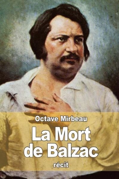 Cover for Octave Mirbeau · La Mort De Balzac (Paperback Bog) (2015)