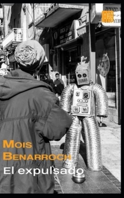 Cover for Mois Benarroch · El expulsado (Paperback Book) (2016)
