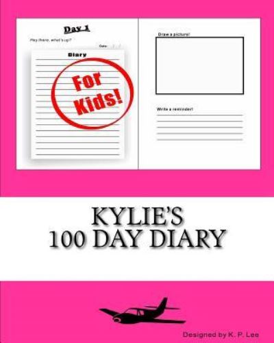 K P Lee · Kylie's 100 Day Diary (Paperback Book) (2015)