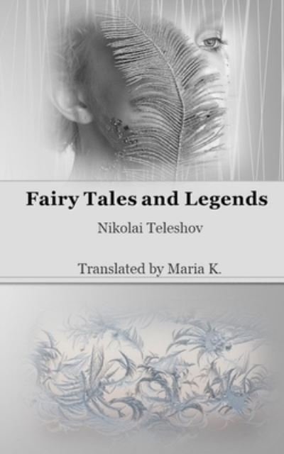 Cover for Teleshov Nikolai Teleshov · Fairy Tales and Legends (Paperback Bog) (2017)