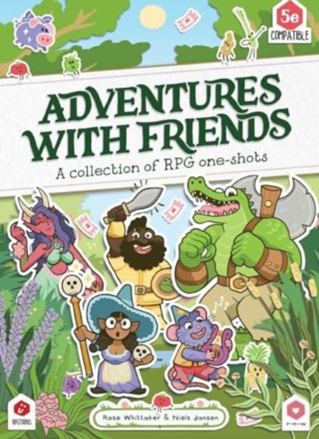 Rose Whittaker · Adventures with Friends: A Collection of RPG One-Shots (Hardcover Book) (2024)