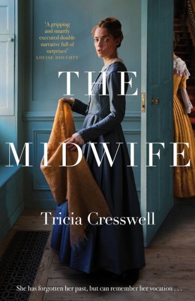 The Midwife: A Hauntingly Beautiful and Heartbreaking Historical Fiction - Tricia Cresswell - Boeken - Pan Macmillan - 9781529066869 - 17 februari 2022