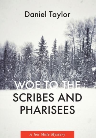 Cover for Daniel Taylor · Woe to the Scribes and Pharisees (Book) (2020)
