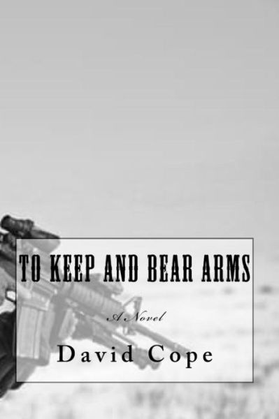 Cover for David Cope · To Keep and Bear Arms (Taschenbuch) (2016)