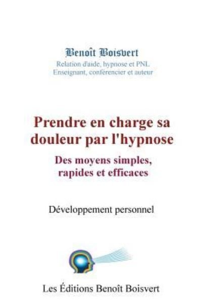 Cover for Benoit Boisvert · Prendre en charge sa douleur par l'hypnose (Paperback Bog) (2016)