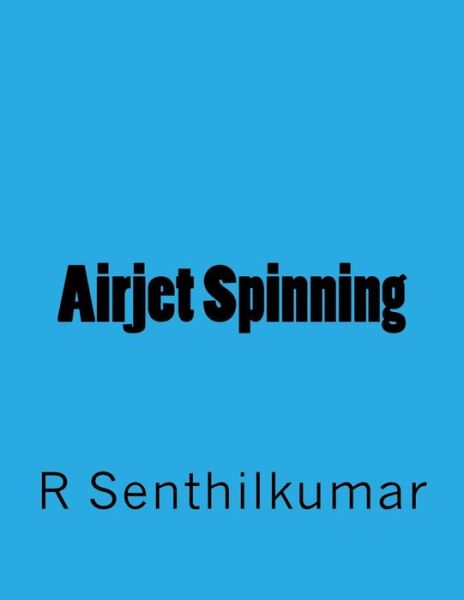 Cover for R Senthilkumar · Airjet Spinning (Paperback Book) (2016)