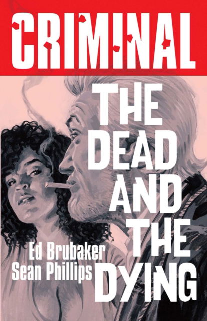 Cover for Ed Brubaker · Criminal Volume 3: The Dead and The Dying (Paperback Book) [New edition] (2025)