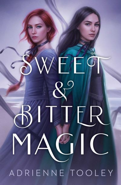 Sweet & Bitter Magic - Adrienne Tooley - Books - Simon & Schuster - 9781534453869 - May 26, 2022