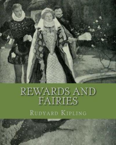 Rewards And Fairies - Rudyard Kipling - Bøker - Createspace Independent Publishing Platf - 9781534792869 - 20. juni 1910