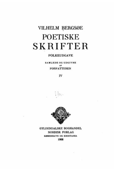 Cover for Vilhelm Bergsøe · Poetiske Skrifter, Folkeudgave, Samlede Og Udgivne Af Forfatteren - IV (Taschenbuch) (2016)