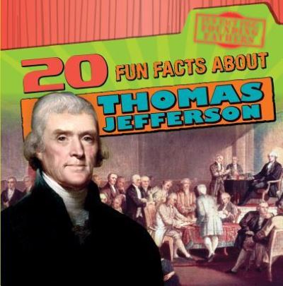 Cover for Jill Keppeler · 20 Fun Facts about Thomas Jefferson (Hardcover Book) (2017)