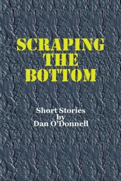 Cover for Dan O'Donnell · Scraping The Bottom (Paperback Book) (2016)