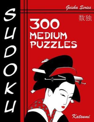 Cover for Katsumi · Sudoku Puzzle Book, 300 Medium Puzzles (Paperback Book) (2016)