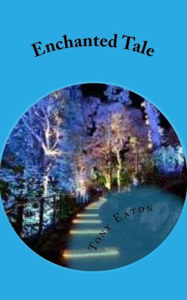 Cover for Tony Eaton · Enchanted Tale (Paperback Book) (2017)