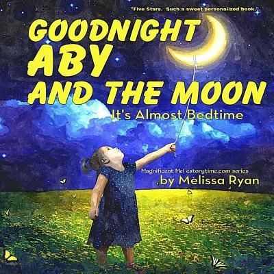 Cover for Melissa Ryan · Goodnight Aby and the Moon, It's Almost Bedtime (Paperback Book) (2016)