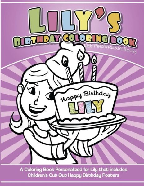 Cover for Lily Books · Lily's Birthday Coloring Book Kids Personalized Books (Paperback Book) (2017)