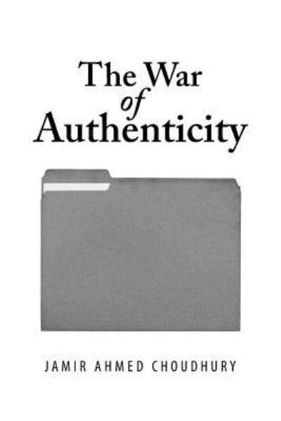 Cover for Jamir Ahmed Choudhury · The War of Authenticity (Pocketbok) (2018)