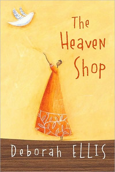 Cover for Deborah Ellis · The Heaven Shop (Taschenbuch) (2007)