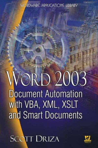 Word 2003 Document Automation with VBA, XML, XSLT, and Smart Documents - Scott Driza - Bøger - Jones and Bartlett Publishers, Inc - 9781556220869 - 14. august 2005