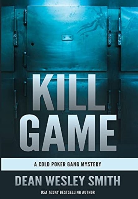 Cover for Dean Wesley Smith · Kill Game: A Cold Poker Gang Mystery - Cold Poker Gang (Gebundenes Buch) (2021)