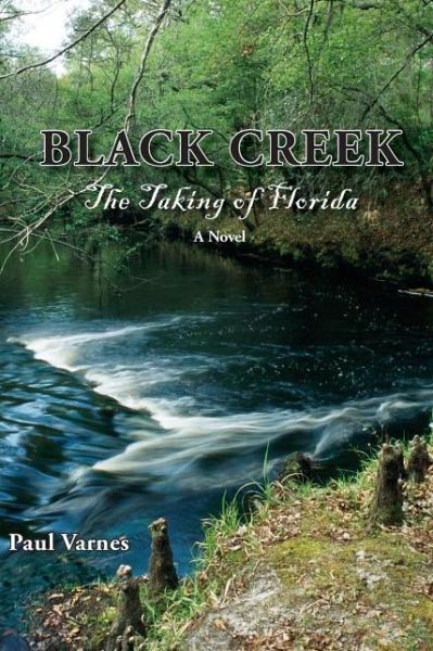 Cover for Paul Varnes · Black Creek: The Taking of Florida (Paperback Book) (2014)