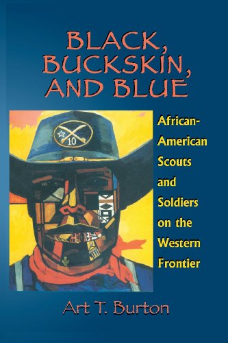 Cover for Arthur T. Burton · Black, Buckskin, and Blue: African American Scouts and Soldiers on the Western Frontier (Paperback Book) (2008)