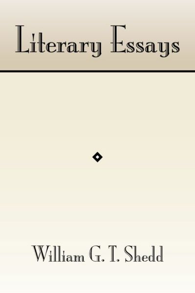 Literary Essays - William G T Shedd - Books - Wipf & Stock Publishers - 9781579102869 - October 1, 2000