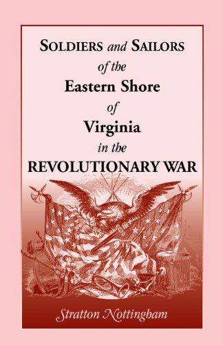 Cover for Stratton Nottingham · Soldiers and Sailors of the Eastern Shore of Virginia in the Revolutionary War (Paperback Book) (2013)