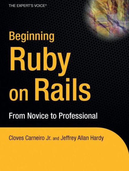 Cover for Carneiro, Cloves, Jr. · Beginning Rails: from Novice to Professional (Paperback Book) [1st Corrected Ed. 2007. Corr. 3rd Printing 2007 edition] (2007)