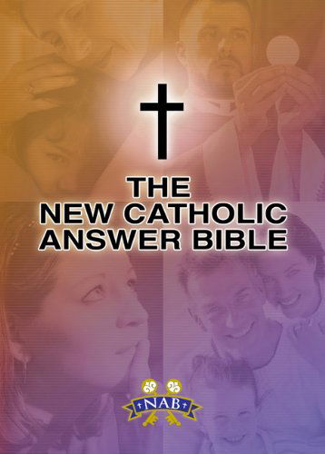 Cover for Dave Armstrong · New Catholic Answer Bible: New American Bible Revised Edition (Nabre) (Paperback Book) [New American Bible Revised Ed. edition] (2011)