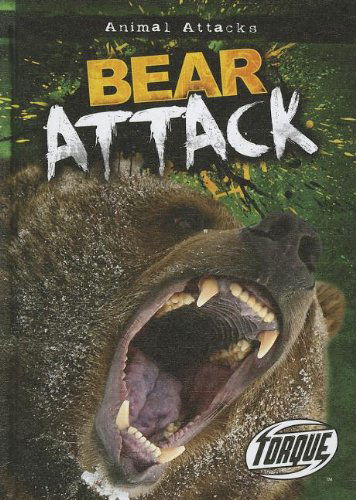 Cover for Lisa Owings · Bear Attack (Torque: Animal Attacks) (Hardcover Book) (2012)