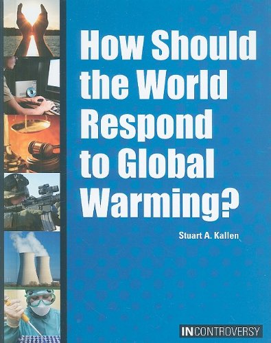 Cover for Stuart A. Kallen · How Should the World Respond to Global Warming? (In Controversy) (Gebundenes Buch) (2009)