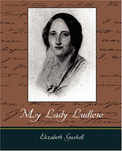 My Lady Ludlow - Elizabeth Gaskell - Bøger - Book Jungle - 9781604248869 - 11. januar 2007