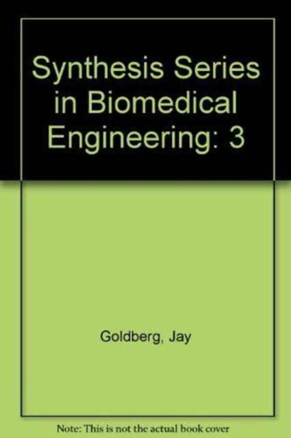 Cover for Jay Goldberg · Synthesis Series in Biomedical Engineering (Hardcover Book) (2010)