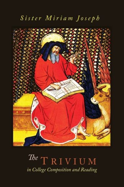 Cover for Sister Miriam Joseph · The Trivium in College Composition and Reading (Paperback Book) (2014)