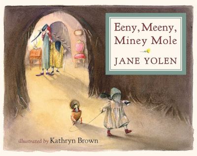 Cover for Jane Yolen · Eeny, Meeny, Miney Mole (Hardcover Book) (2018)