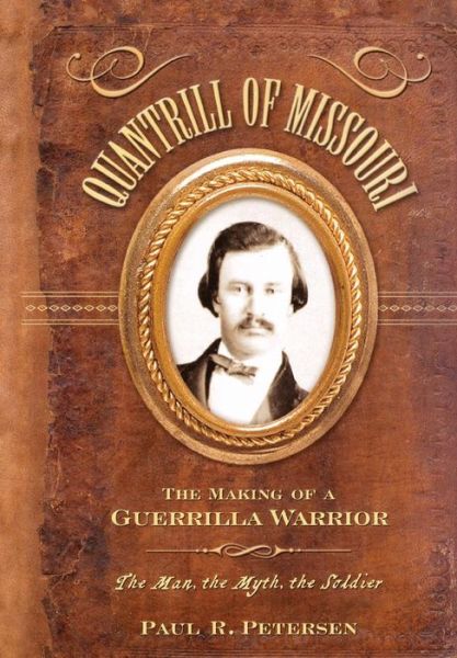 Cover for Paul R. Petersen · Quantrill of Missouri: The Making of a Guerilla Warrior (Paperback Book) (2003)