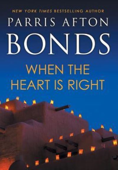 Cover for Parris Afton Bonds · When the Heart is Right (Hardcover Book) (2019)