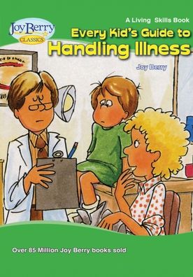 Cover for Joy Berry · Every Kid's Guide to Handling Illness (Book) (2020)