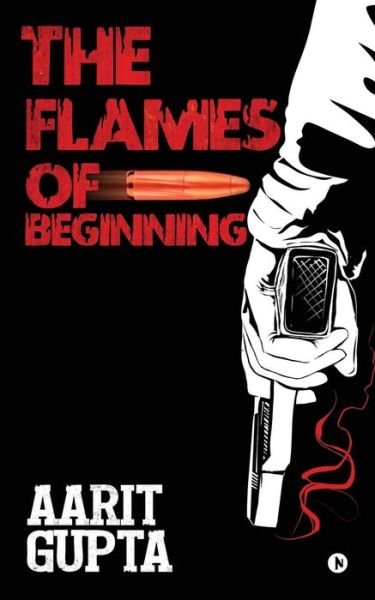 Cover for Aarit Gupta · The Flames of Beginning (Paperback Book) (2018)