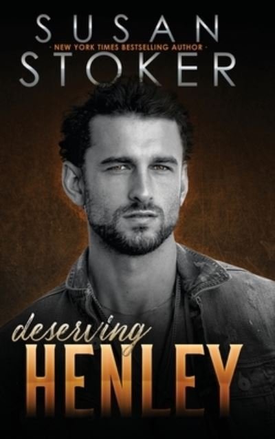 Cover for Susan Stoker · Deserving Henley (Book) (2023)