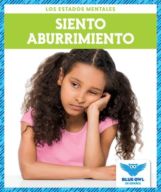 Siento aburrimiento - Stephanie Finne - Books - Blue Owl Books - 9781645276869 - August 1, 2020