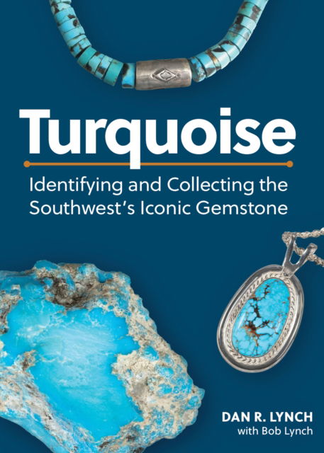 Cover for Dan R. Lynch · Turquoise: Identifying and Collecting the Southwest's Iconic Gemstone (Paperback Book) (2025)