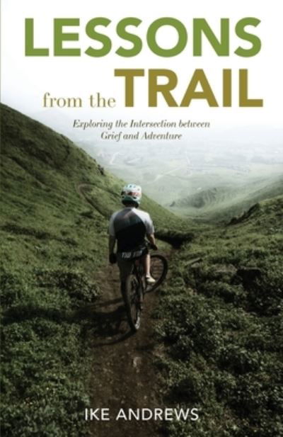 Cover for Ike Andrews · Lessons from the Trail (Pocketbok) (2020)