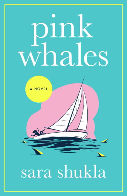 Pink Whales: A Novel - Sara Shukla - Books - Amazon Publishing - 9781662514869 - June 4, 2024