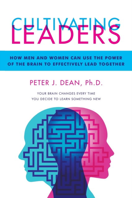 Cover for Dean, Peter J, PH D · Cultivating Leaders: How Men and Women Can Use the Power of the Brain to Effectively Lead Together (Paperback Book) (2020)