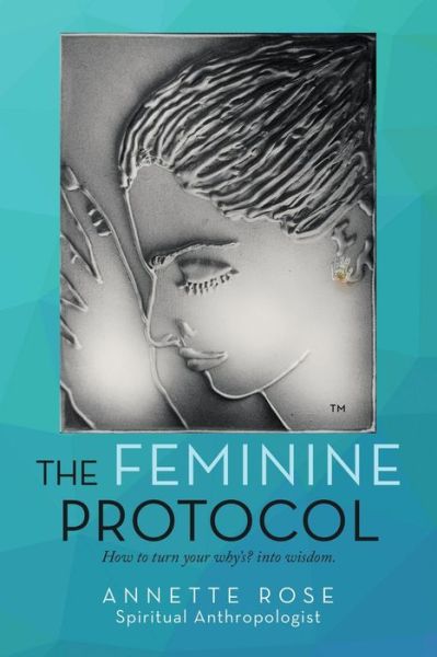 Cover for Annette Rose · The Feminine Protocol (Paperback Book) (2021)