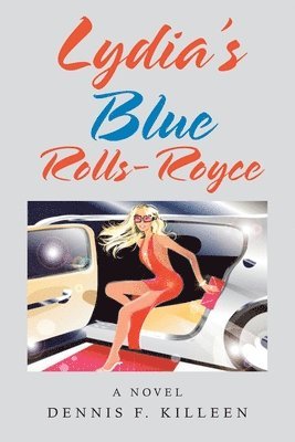 Cover for Dennis F. Killeen · Lydia's Blue Rolls-Royce (Book) (2022)
