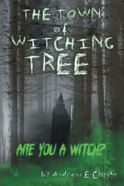 Cover for Andrew E. Chirico · Town of Witching Tree (Book) (2022)